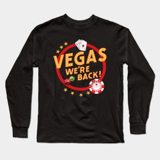 Vegas we're back..Las Vegas vacation matching Long Sleeve T-Shirt